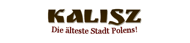 Kalisz - Die älteste Stadt Polens!