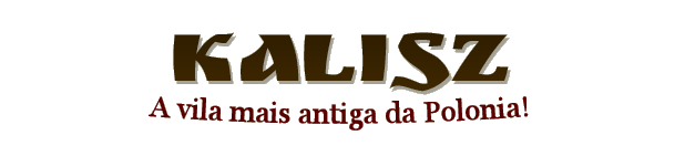 Kalisz - A vila mais antiga da Polónia!